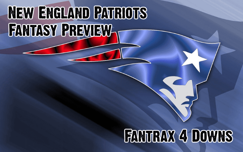 New EnglandPatriots Fantasy Preview New England Patriots Fantasy Preview