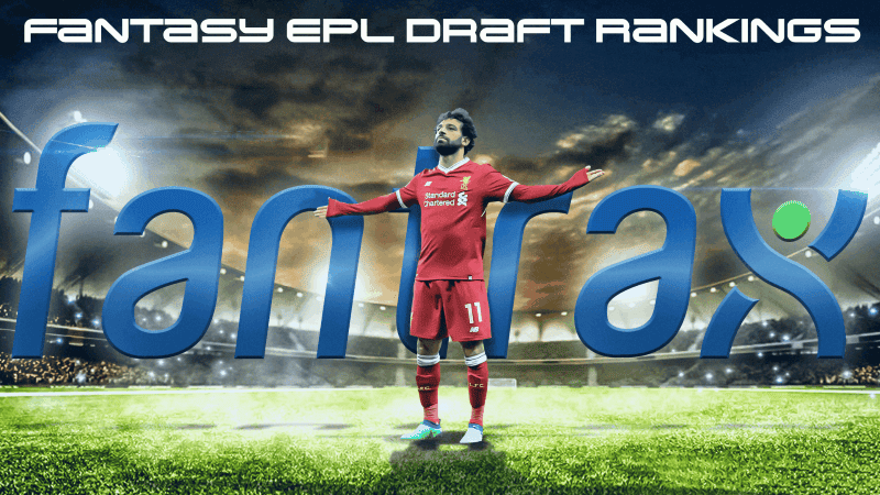 2024-25 EPL Fantasy Draft Rankings Fantasy EPL Draft Rankings