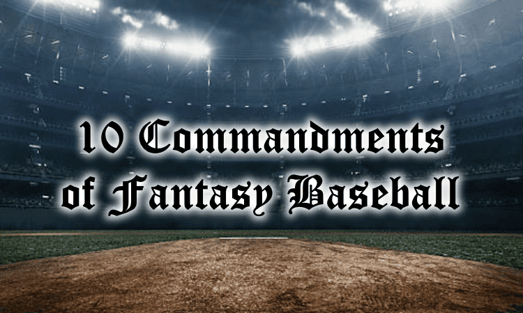 10 Commandments of Fantasy Baseball